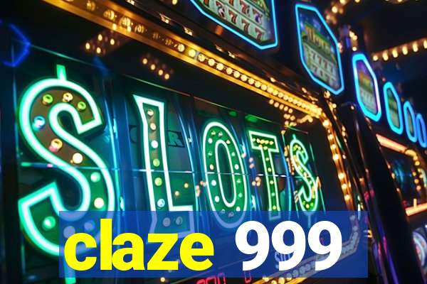claze 999